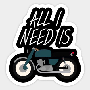 Motorbike - All i need is Sticker